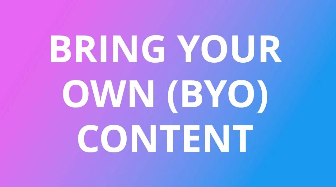Bring Your Own BYO Content for Social Media Automation