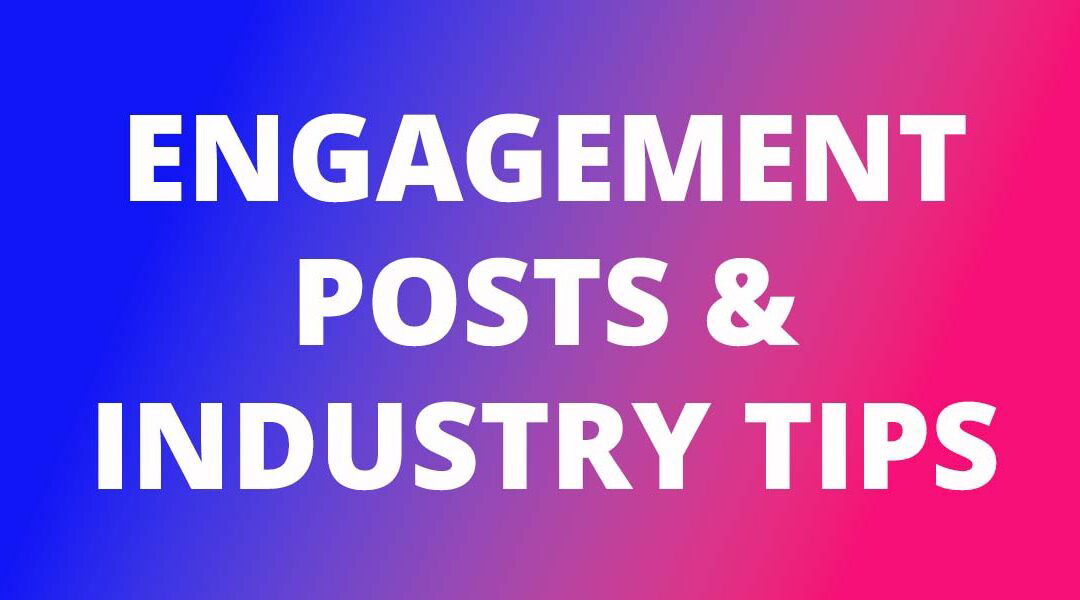 Engagement Posts & Industry Tips For Social Media Marketing